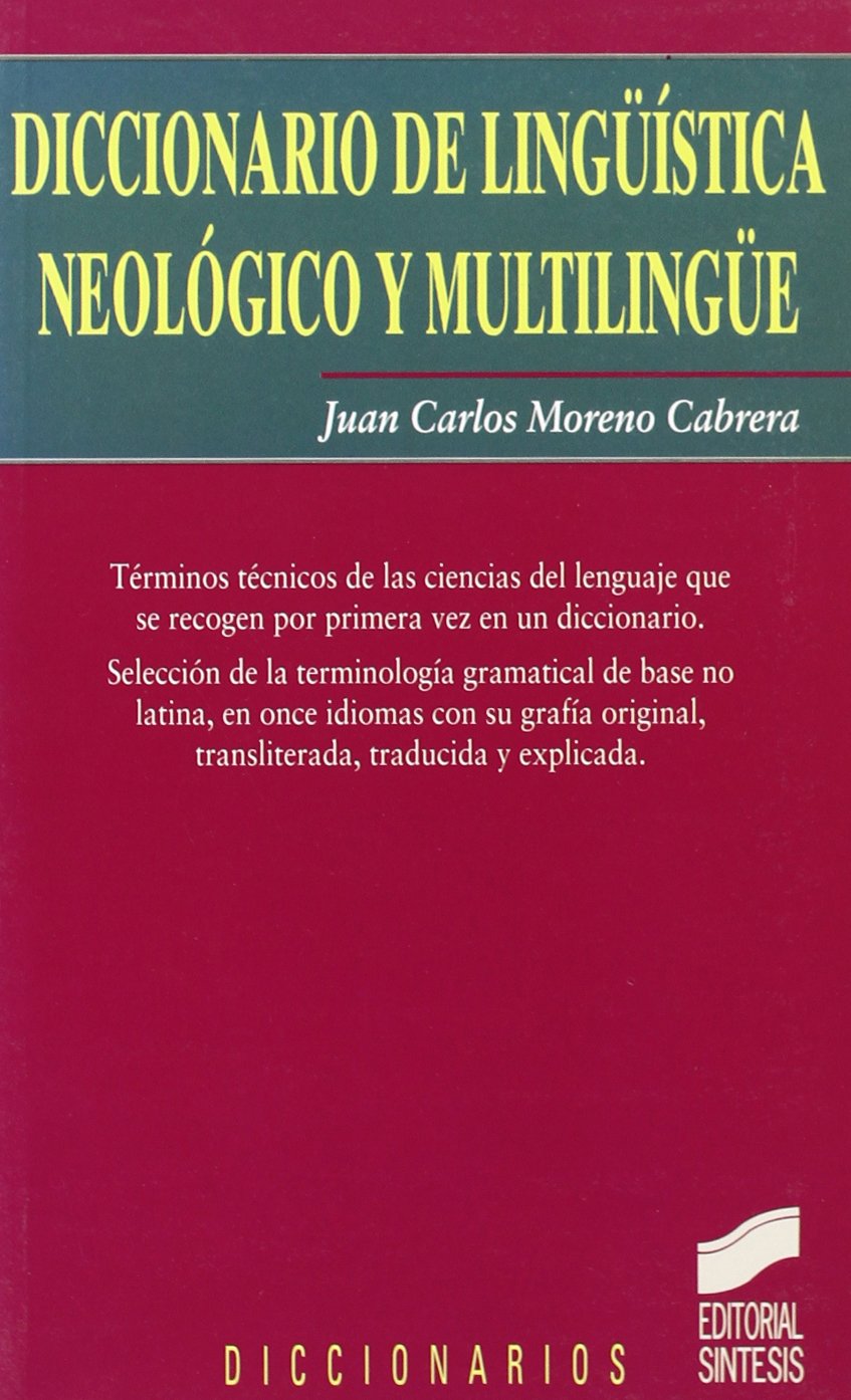 Diccionario de lingüística neológico y multilingüe: Terminos Tecnicos de las Ciencias Que Se Recogen Por Primera Vez en un Diccionario Social Sciences
