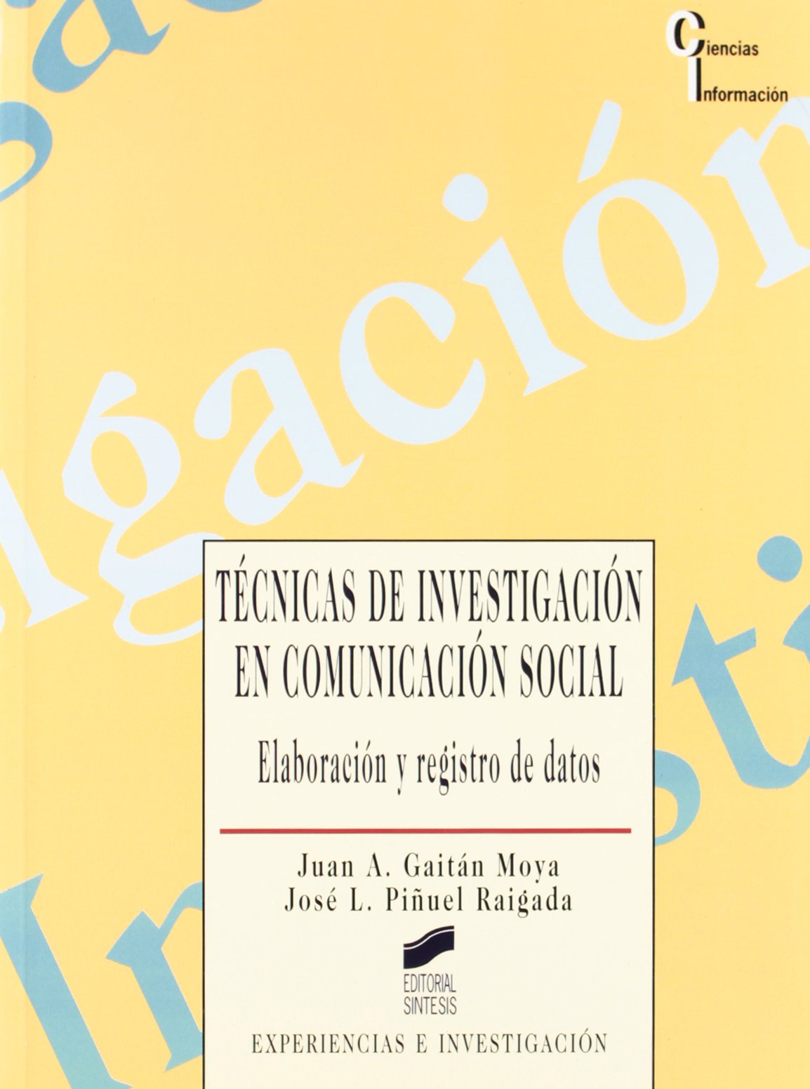 Técnicas de investigación en comunicación social : elaboración y registro de datos (Ciencias de la información, Band 5) Media & Communication