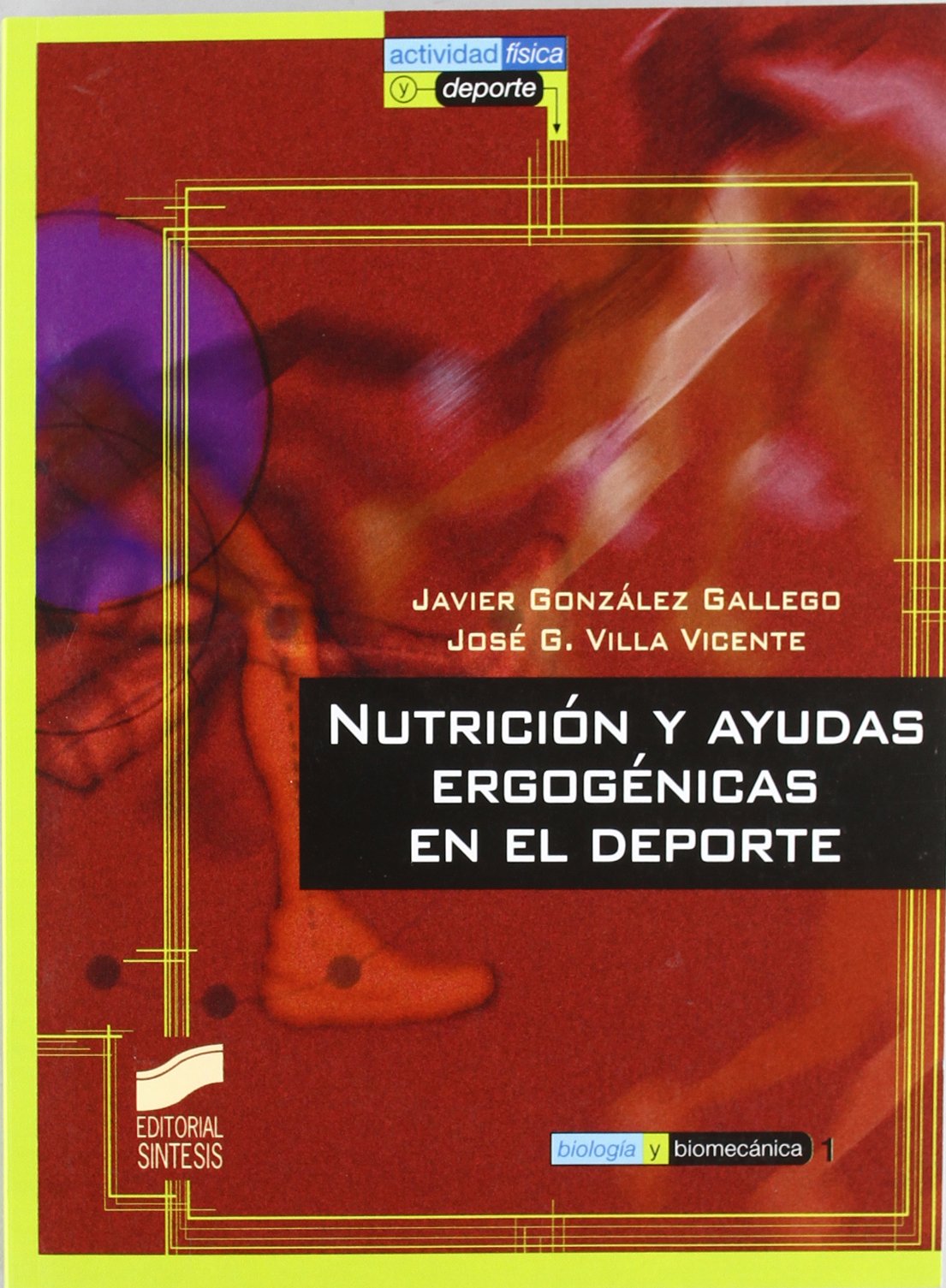 Nutrición y ayudas ergogénicas en el deporte (Actividad física y deporte. Biología y biomecánica, Band 1) Leisure & Fun