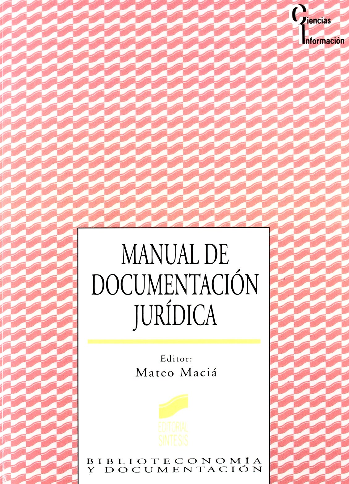 Manual de documentación jurídica (Ciencias de la información, Band 18) Law