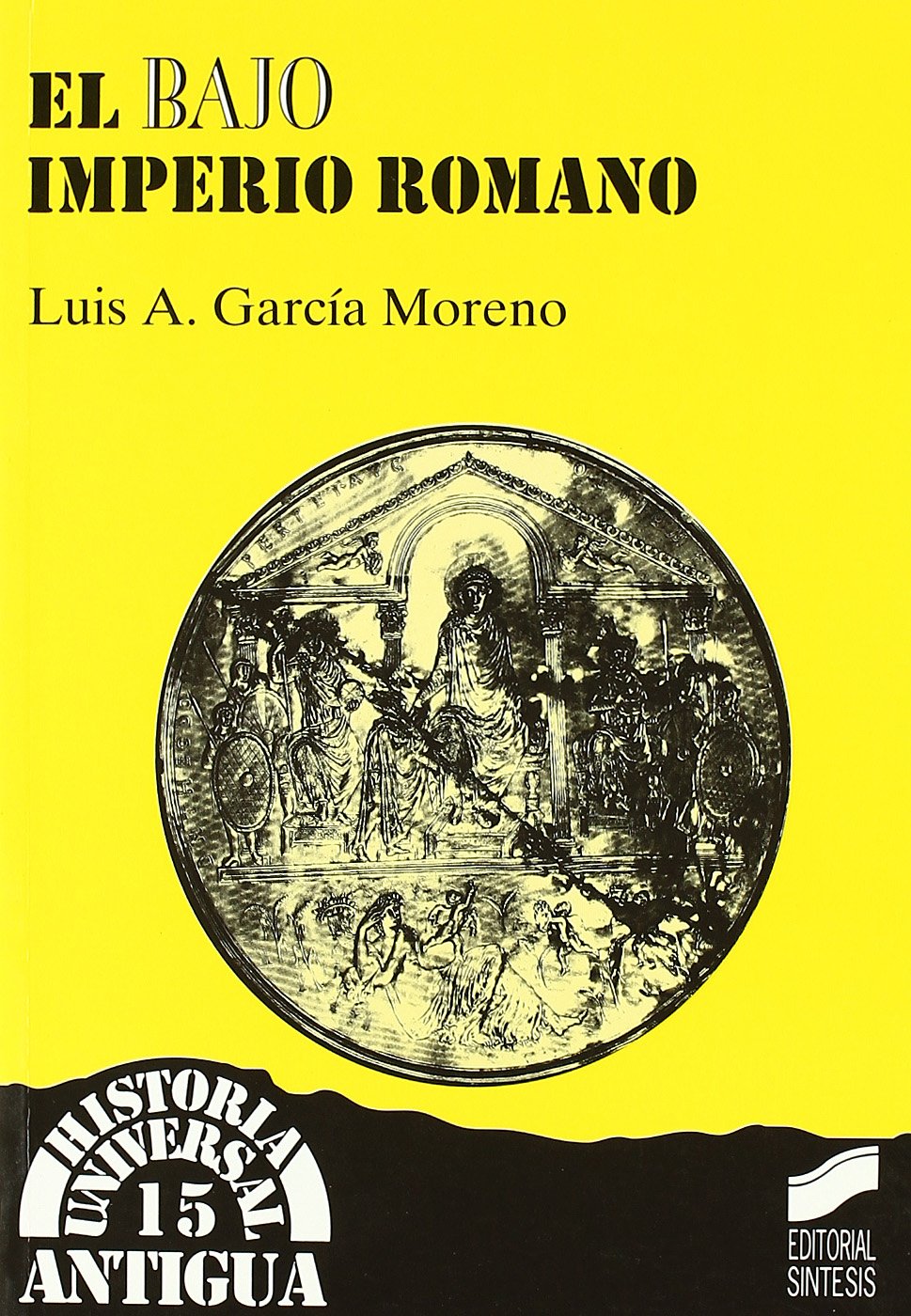 El bajo Imperio romano (Historia universal. Antigua, Band 15) Social Sciences