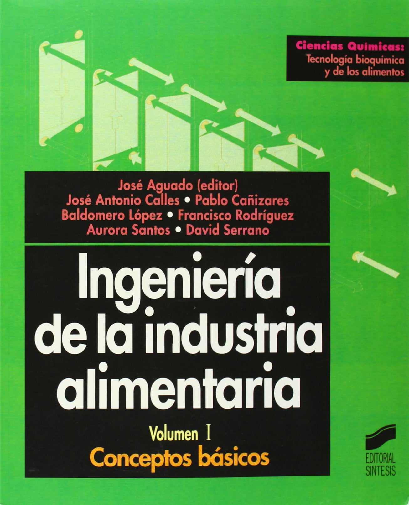 Ingeniería de la industria alimentaria, vol. I : conceptos básicos (Ciencias químicas. Tecnología bioquímica y de los alimentos, Band 5) Business, Finance & Career