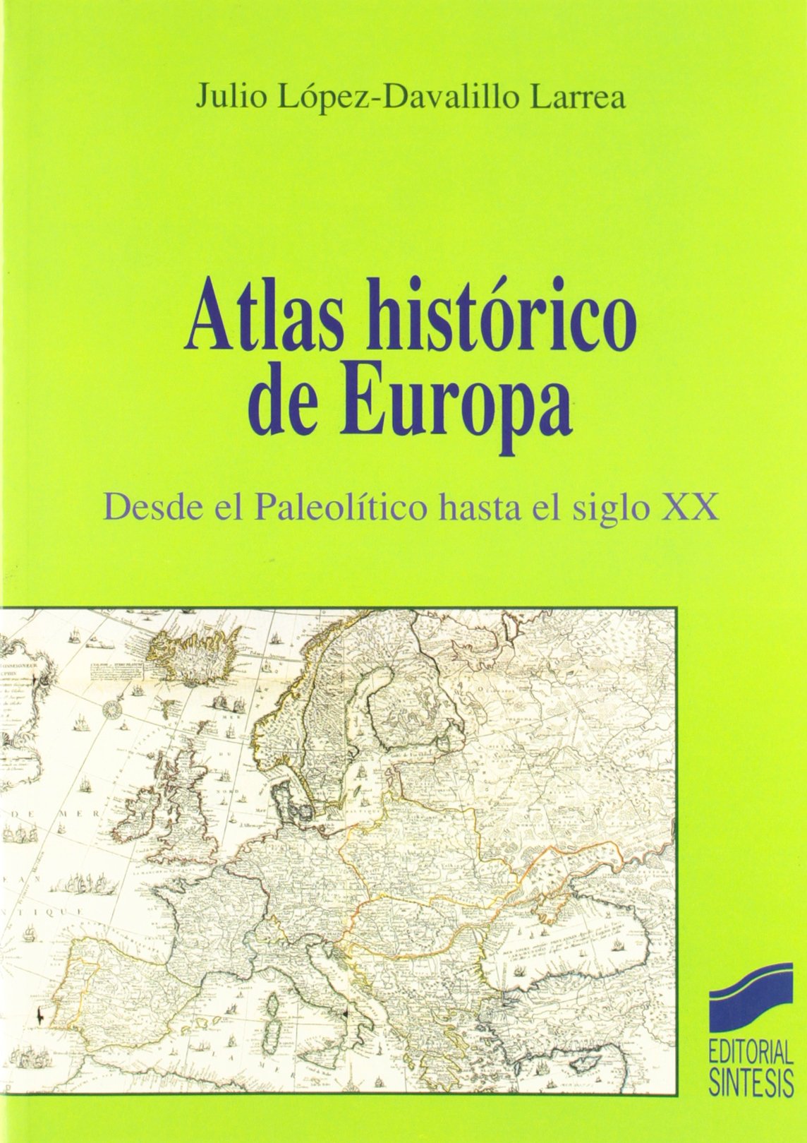 Atlas histórico de Europa : desde el paleolítico hasta el siglo XX book