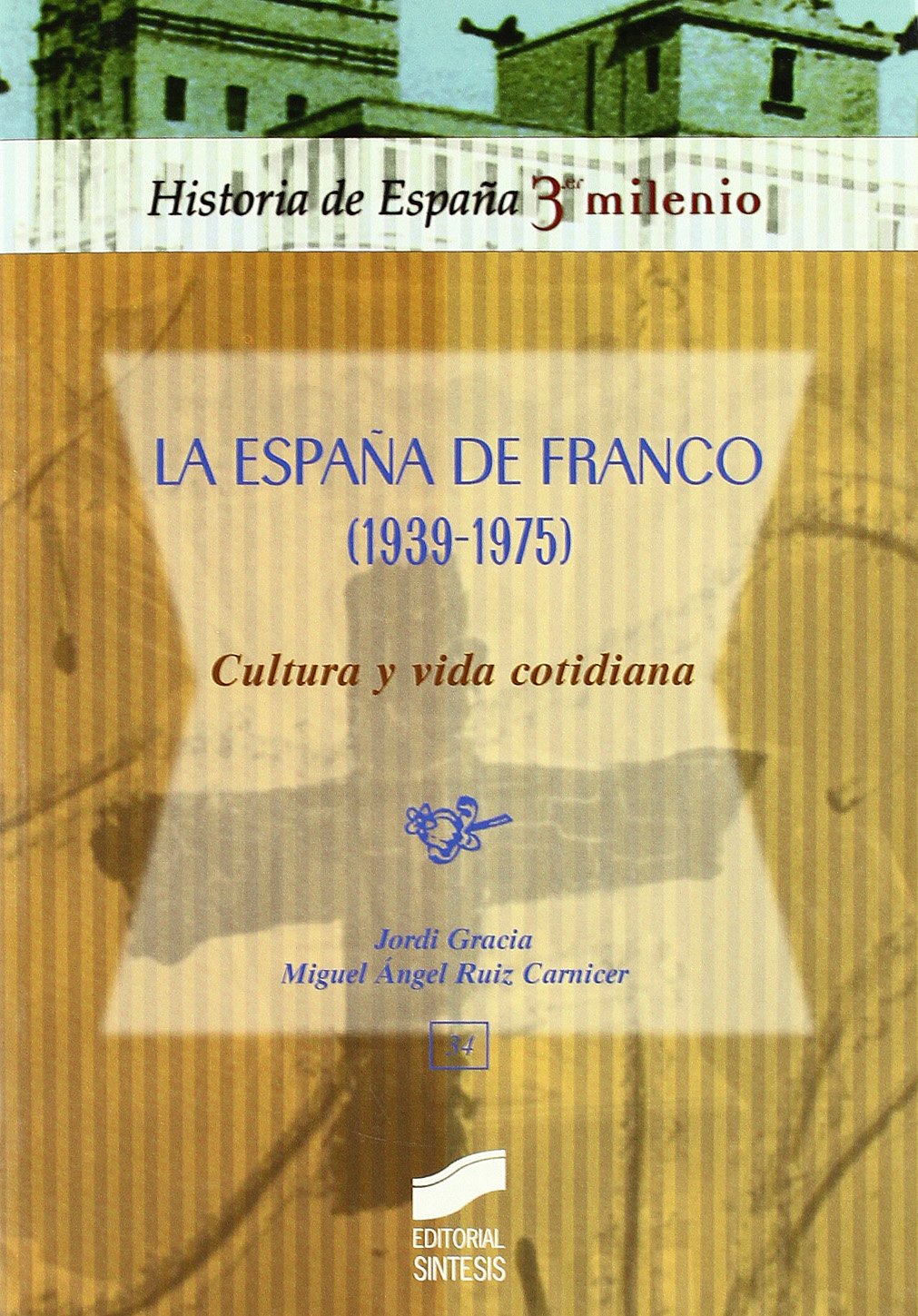 La España de Franco (1939-1975), cultura y vida cotidiana (Historia de España, 3er milenio, Band 34) Partnership & Love