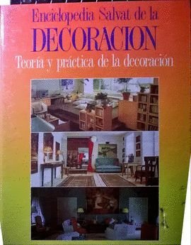 ENCICLOPEDIA SALVAT DE LA DECORACIÓN T0 TEORIA Y PRACTICA DE LA DECORACION book