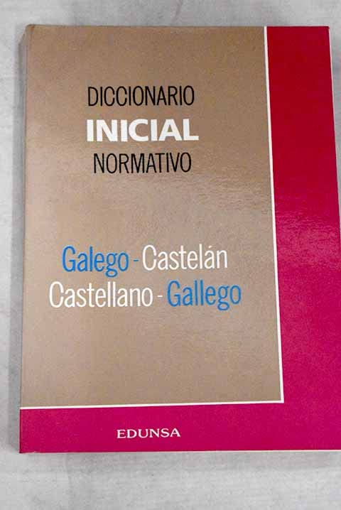 Diccionario inicial normativo: galego-castelán : castellano-gallego Books