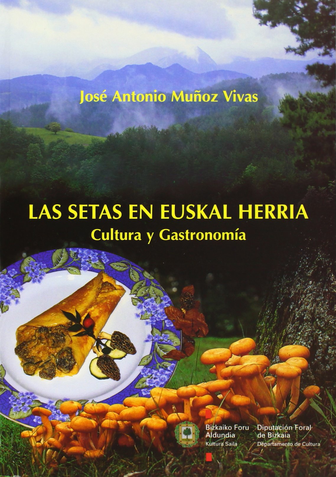 Las setas en Euskal Herria - José Antonio Muñoz Vivas / Tapa Blanda. book