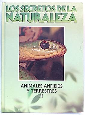Secretos de la Naturaleza, Los. Animales Anfibios y Terrestres. Tomo Ii book