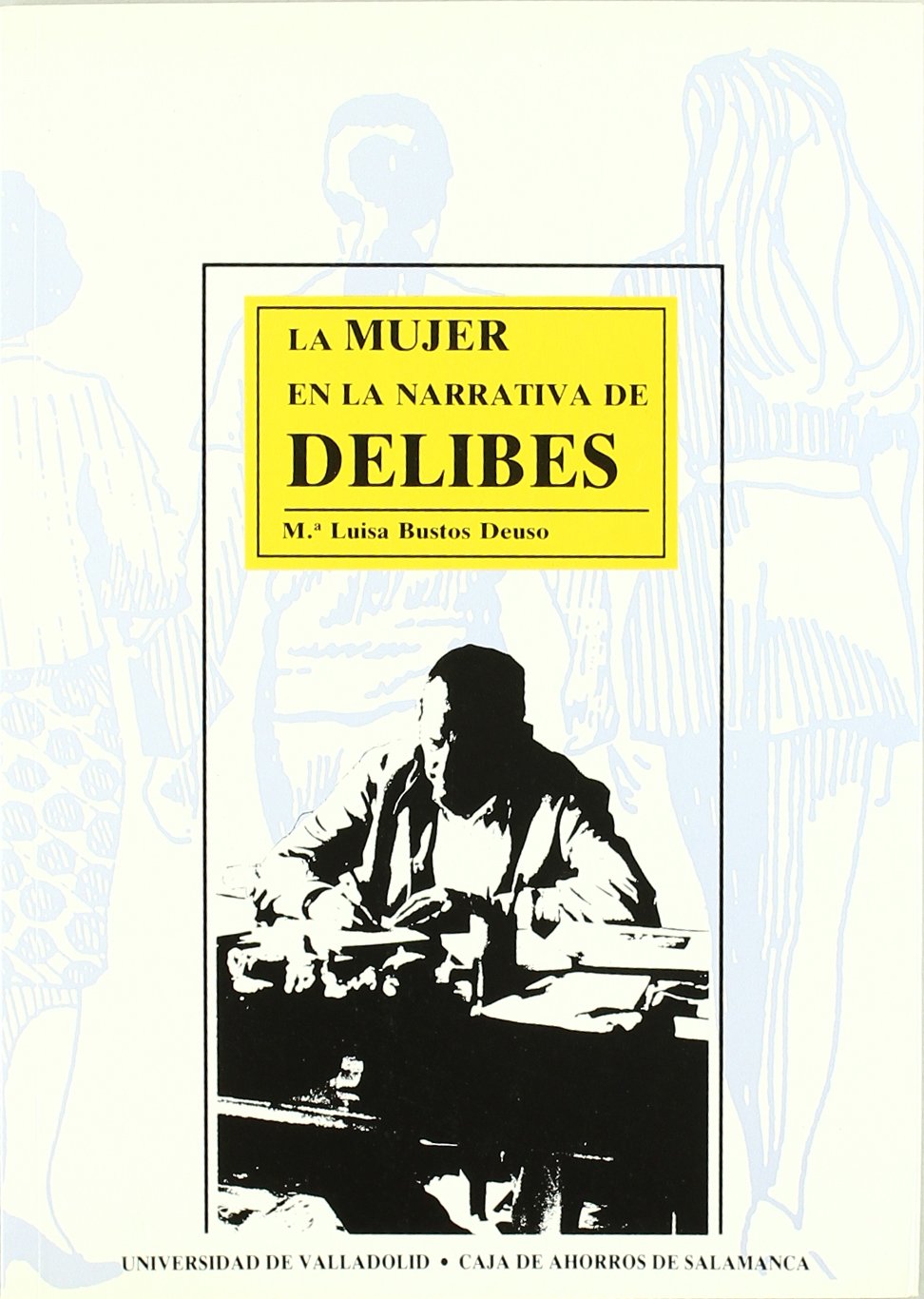 MUJER EN LA NARRATIVA DE DELIBES, LA Books