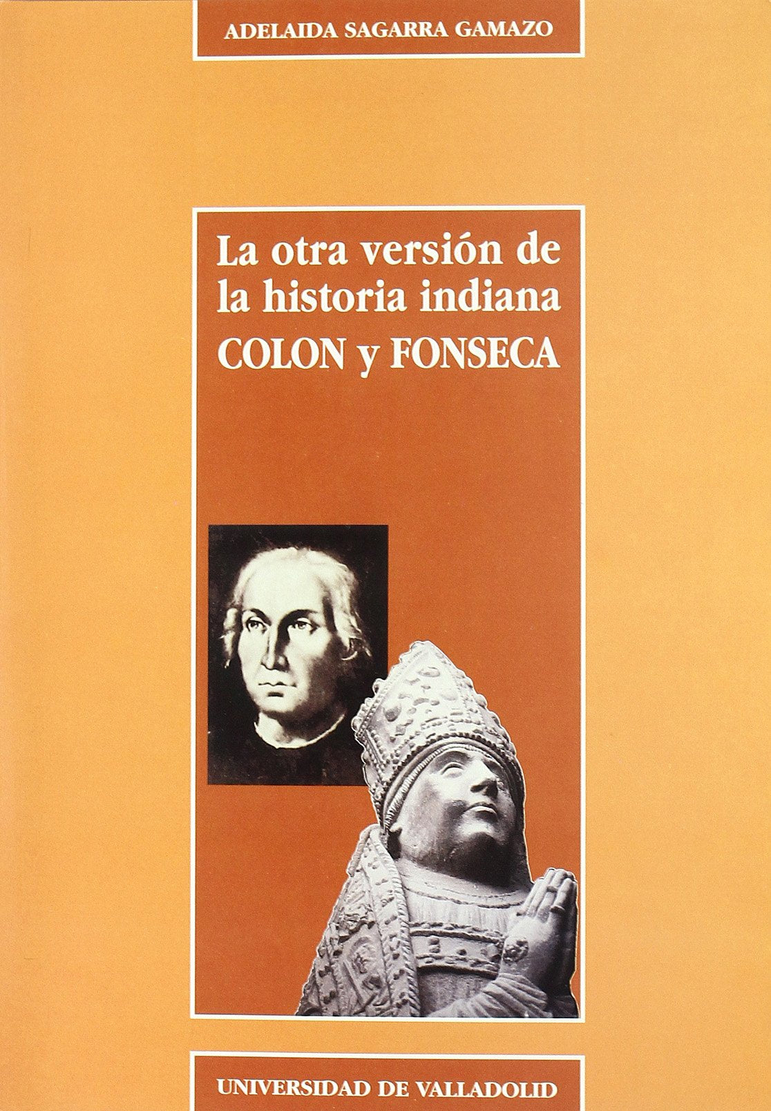 La otra versión de la historia indiana : Colón y Fonseca Social Sciences