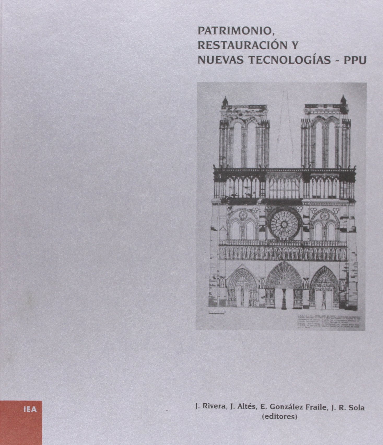 Patrimonio, restauración y nuevas tecnologías. Proyecto Piloto Urbano Valladolid (PPU) : investigación científica y rehabilitación del patrimonio Architecture