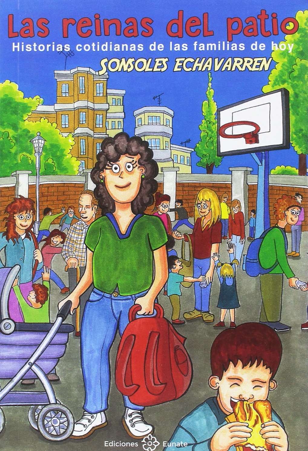 Las reinas del patio: Historias cotidianas de las familias de hoy book