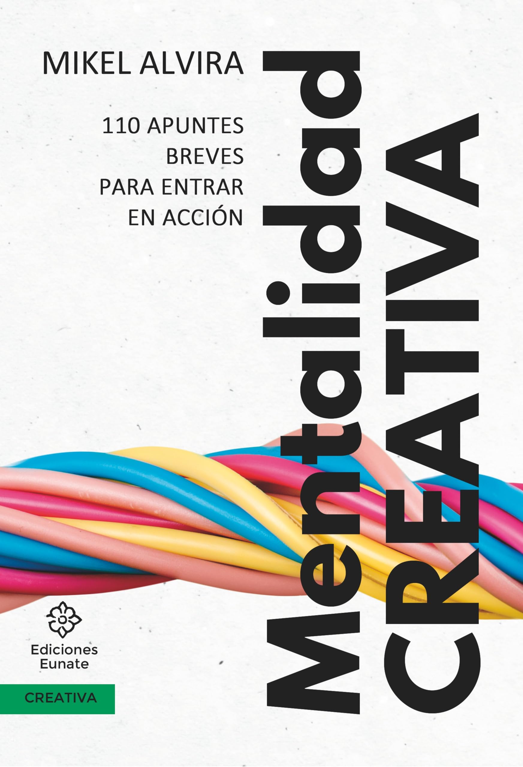 Mentalidad CREATIVA: 110 apuntes breves para entrar en acción Business, Finance & Career