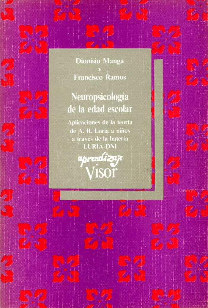 Neuropsicología de la edad escolar : aplicaciones de la teoría de A.R. Luria a niños a través de la batería LURIA-DNI (Aprendizaje, Band 82) Social Sciences