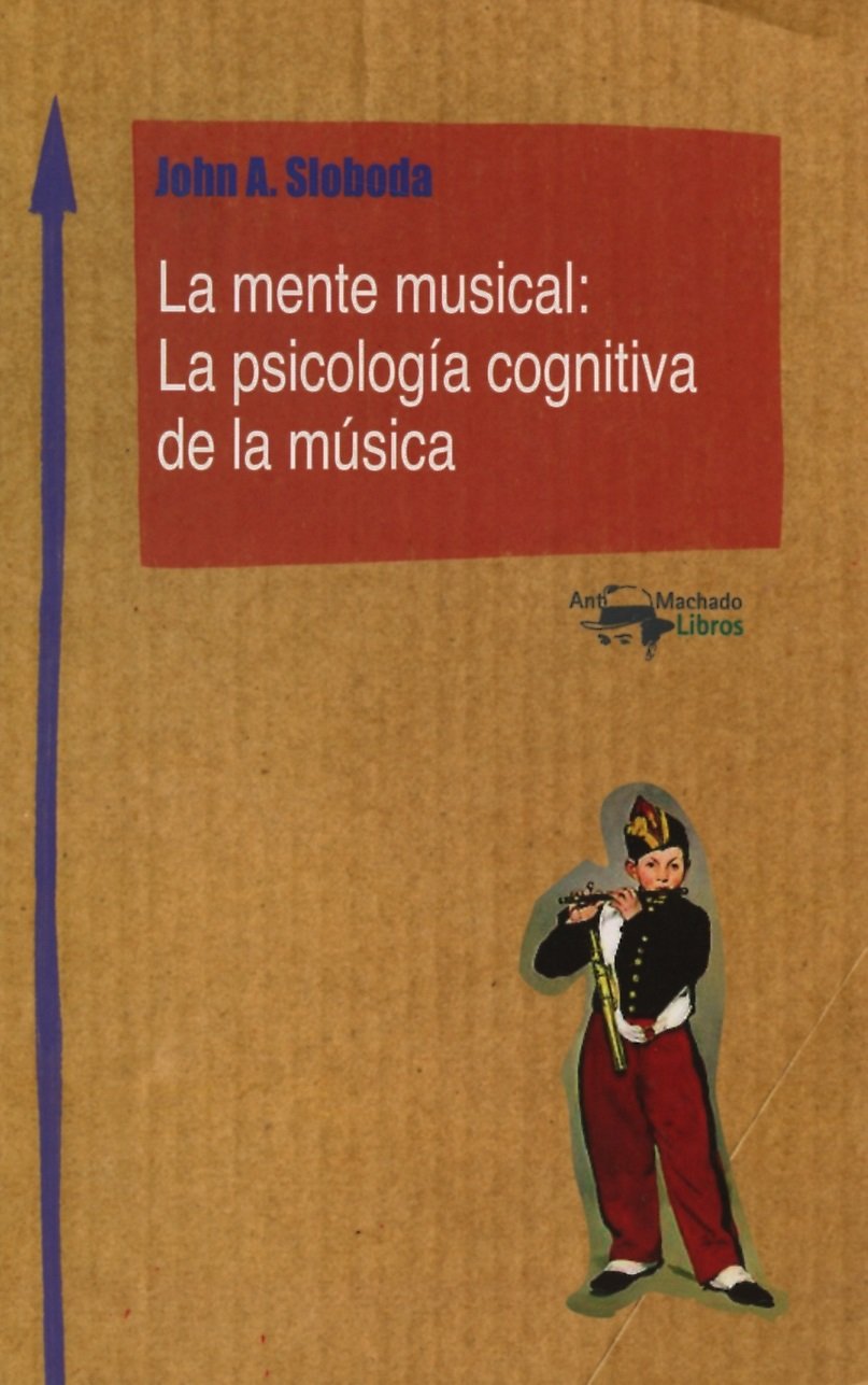 La mente musical: La psicología cognitiva de la música book