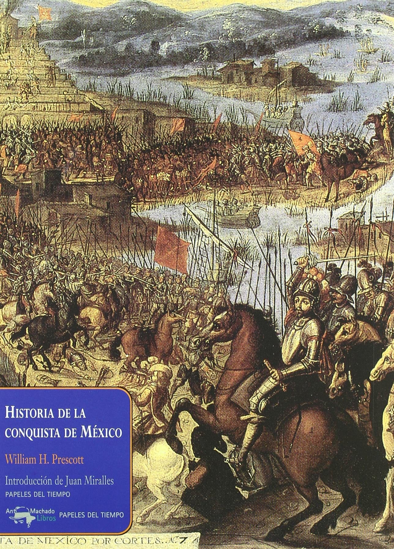 Historia de la conquista de México (Papeles del tiempo, Band 2) Social Sciences