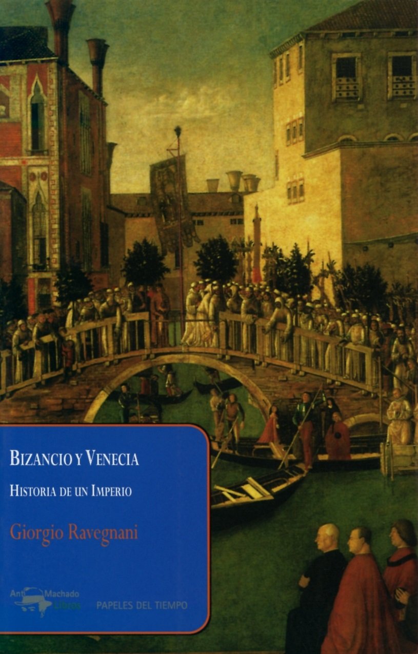 Bizancio y Venecia : historia de un imperio Social Sciences