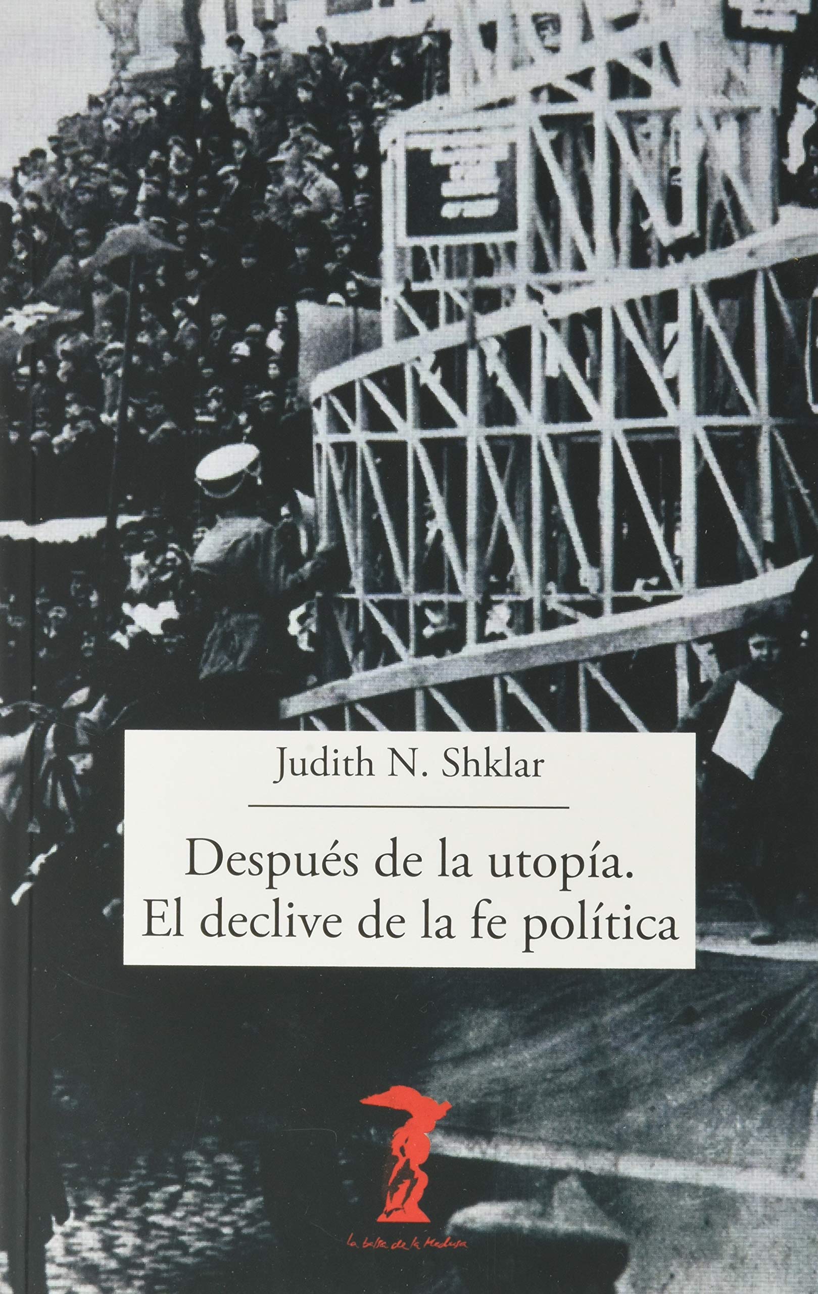 Después de la utopía. El declive de la fe política (La balsa de la Medusa, Band 225) Law