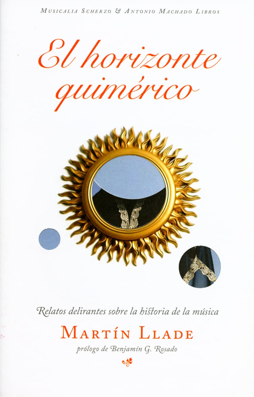 El horizonte quimérico: Relatos delirantes sobre la historia de la música book