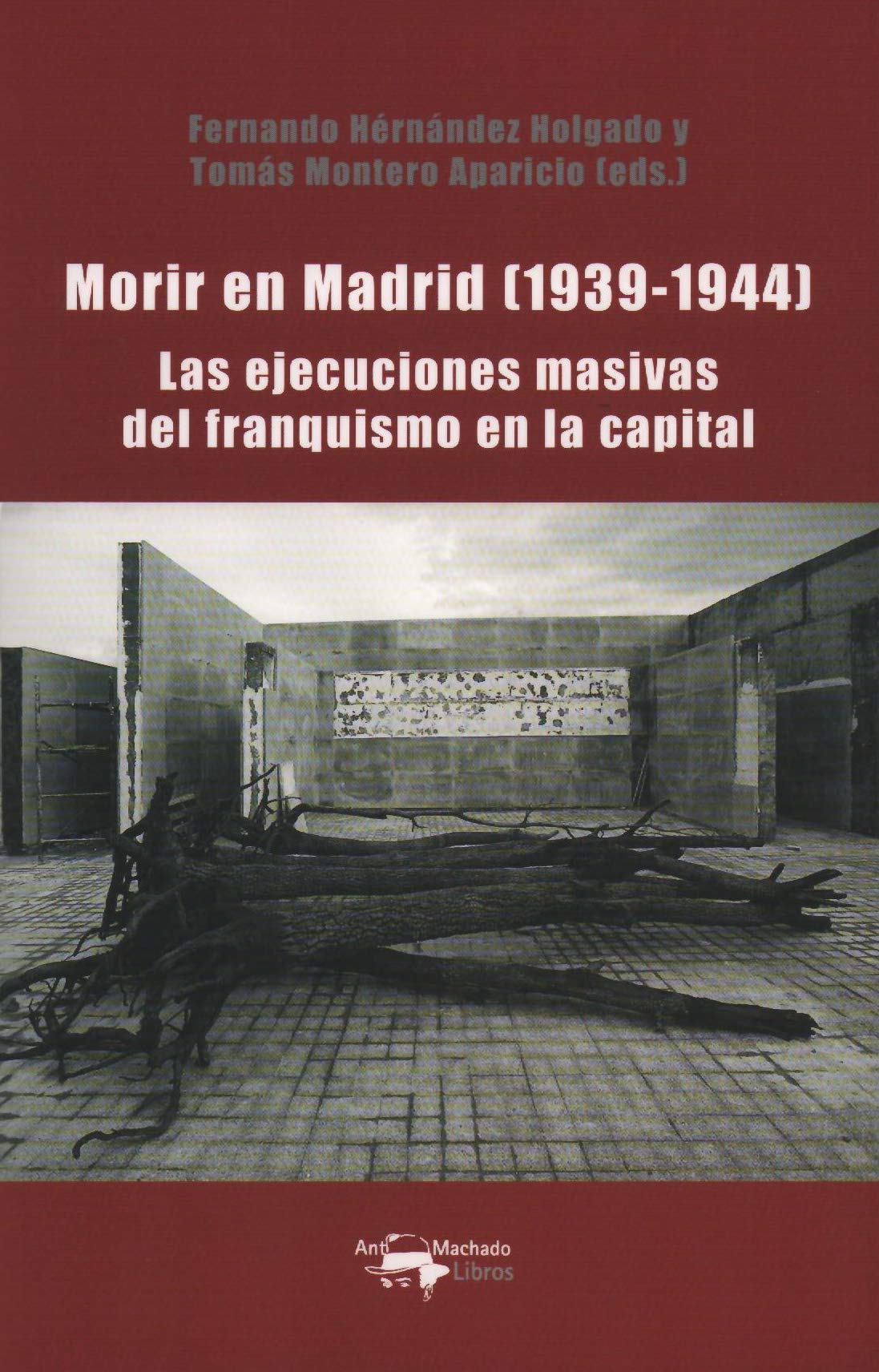 Morir en Madrid (1939-1944): Las ejecuciones masivas del franquismo en la capital book