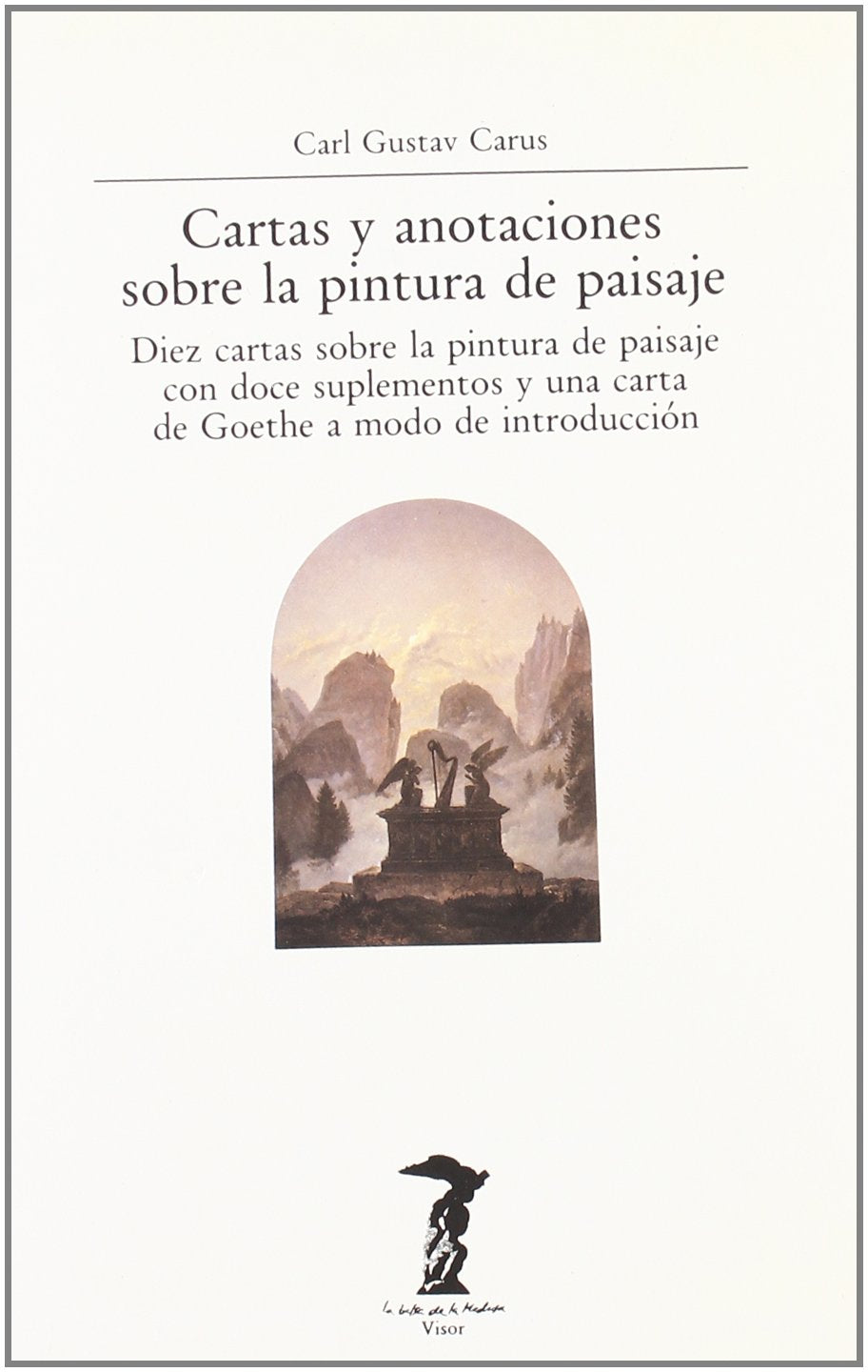 Cartas y anotaciones sobre la pintura de paisaje: Diez cartas sobre la pintura de paisaje con doce suplementos y una carta de Goethe a modo de introducción book