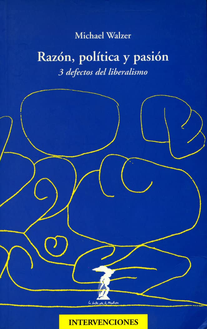 Razón, política y pasión : 3 defectos del liberalismo (La balsa de la Medusa, Band 143) Philosophy