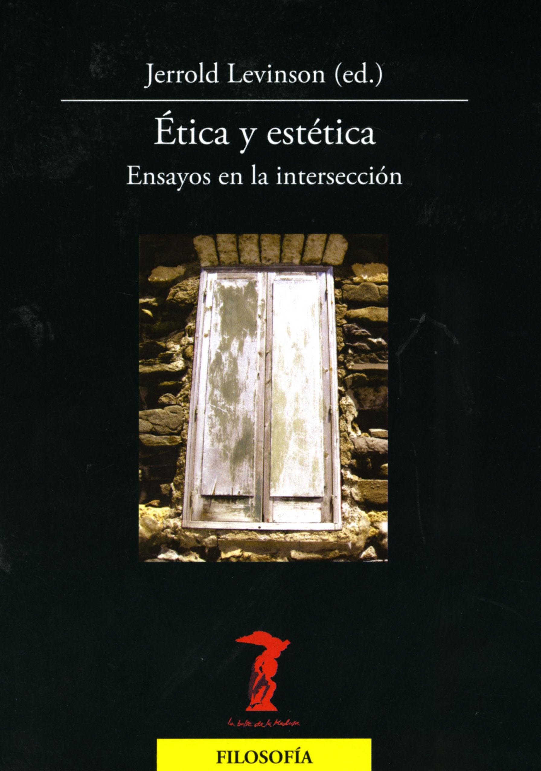 ETICA Y ESTETICA: Ensayos en la intersección (La balsa de la Medusa, Band 177) Social Sciences