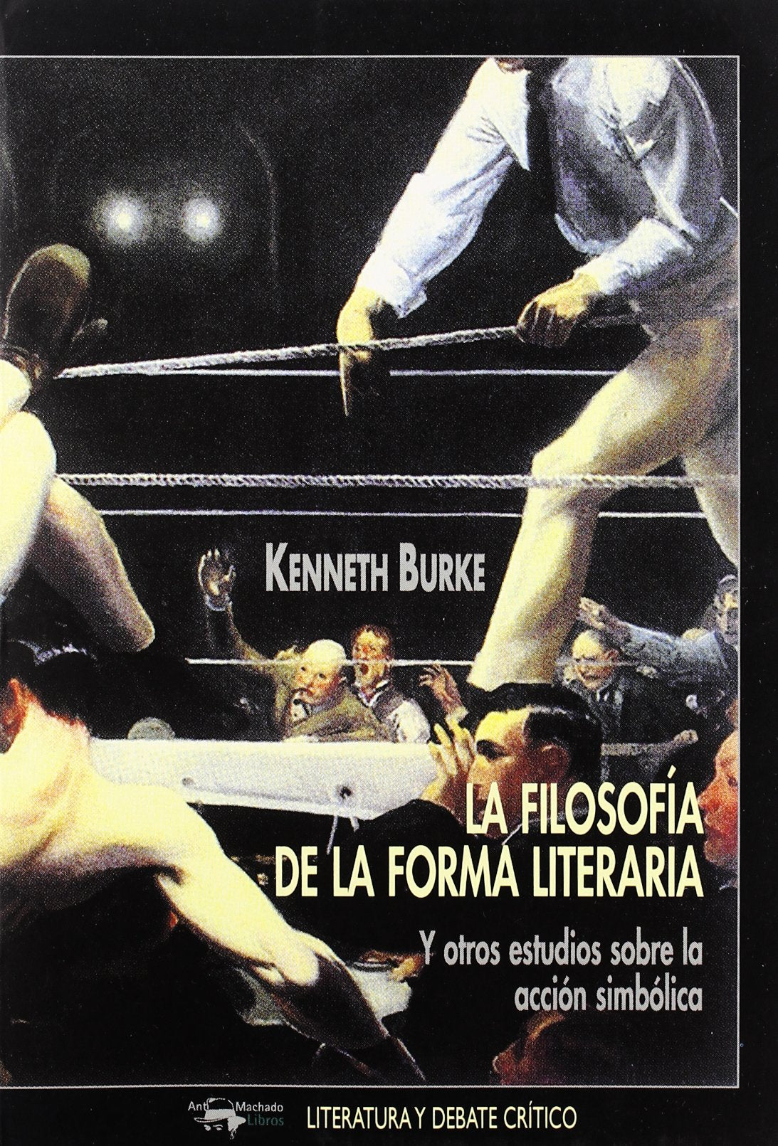 La filosofía de la forma literaria : y otros estudios sobre la acción simbólica book