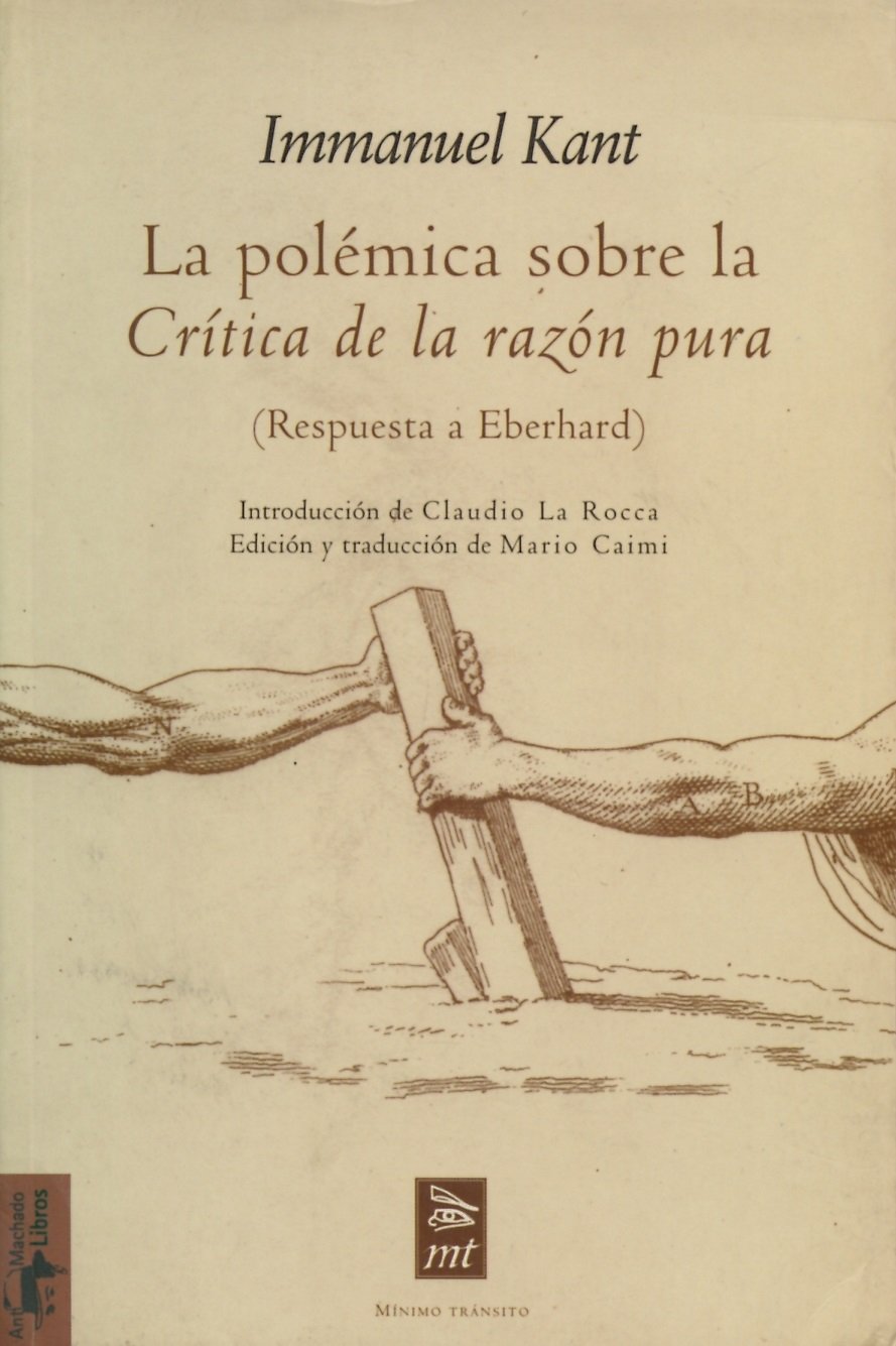 La polémica sobre la "Crítica de la razón pura" : (respuesta a Eberhard) (Mínimo Tránsito, Band 6) Philosophy