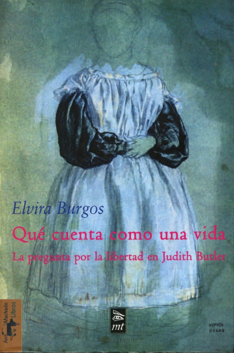 Qué cuenta como una vida : la pregunta por la libertad en Judith Butler (Mínimo Tránsito, Band 21) Novels & Short Stories