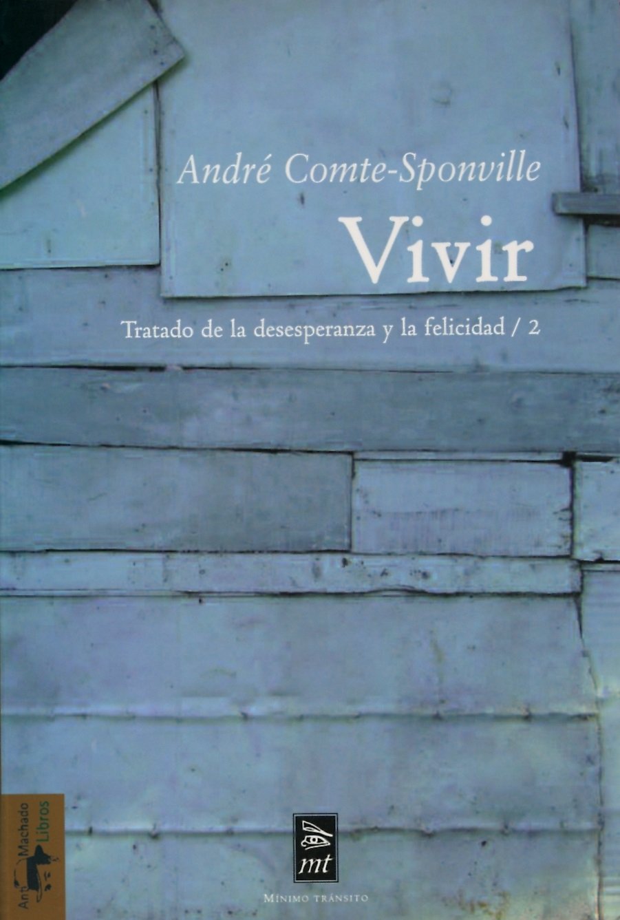 Vivir ; Tratado de la desesperanza y la felicidad: Tratado de la desesperanza y la felicidad/2 (Mínimo Tránsito, Band 24) Philosophy