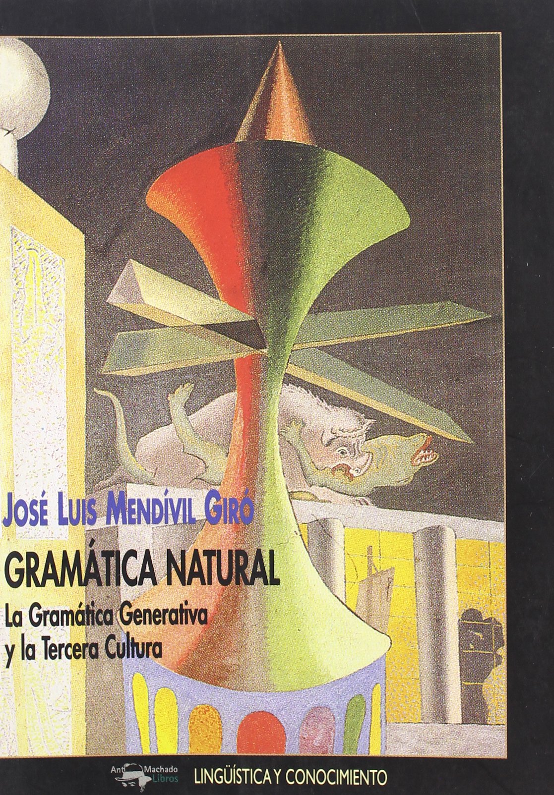 Gramática Natural: La Gramática Generativa y la Tercera Cultura (Lingüística y conocimiento, Band 36) Social Sciences