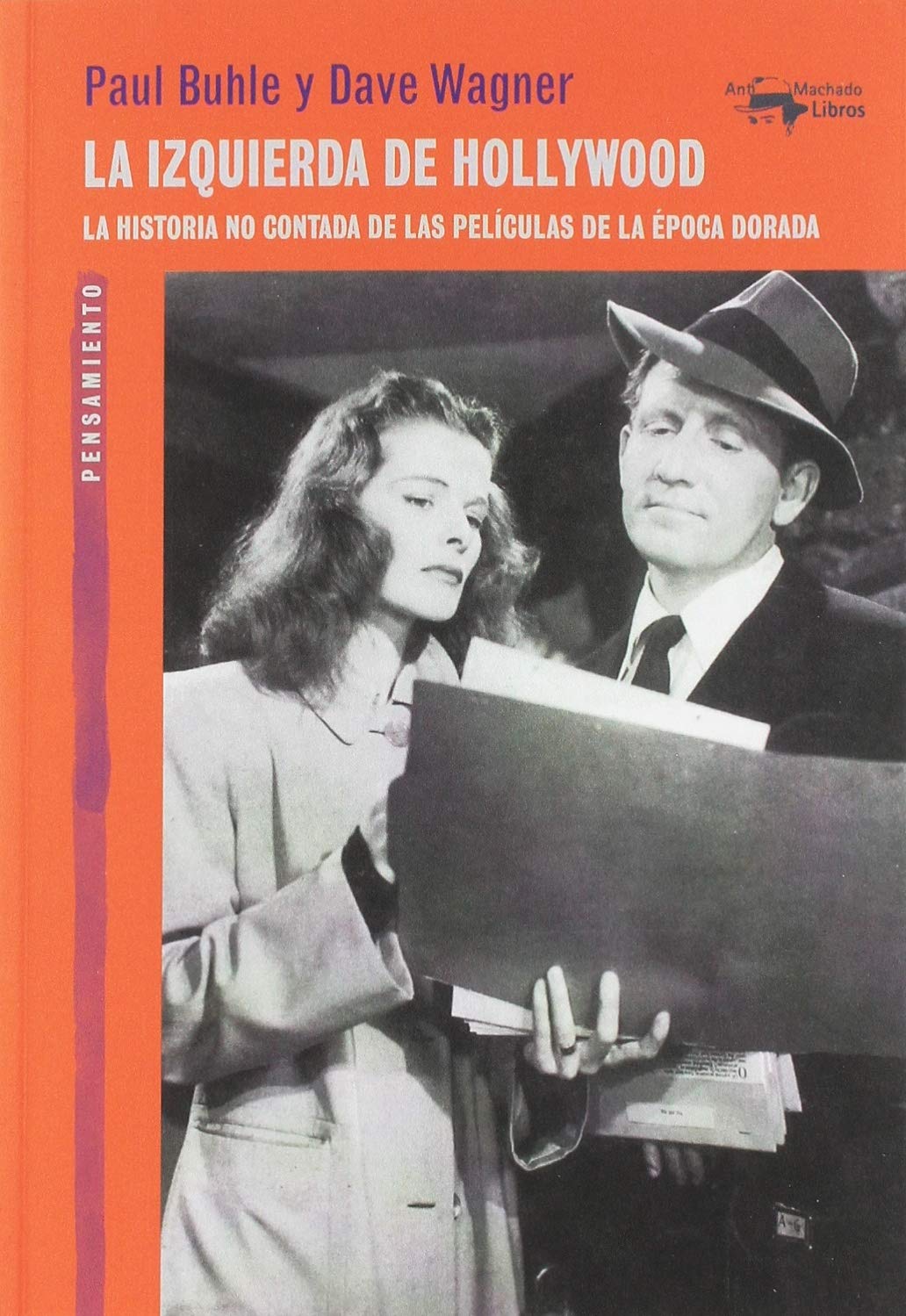 La izquierda de Hollywood: La historia no contada de las películas de la época dorada (A. Machado Libros, Band 58) Film, Art & Culture