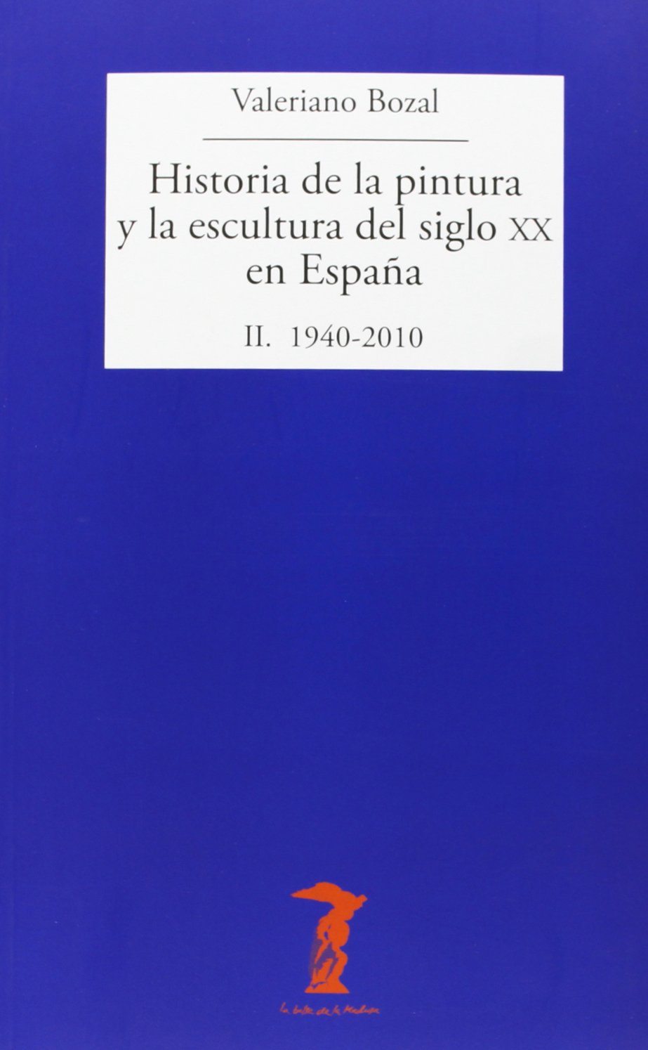 Historia de La Pintura y La Escultura del Siglo XX En Espana book