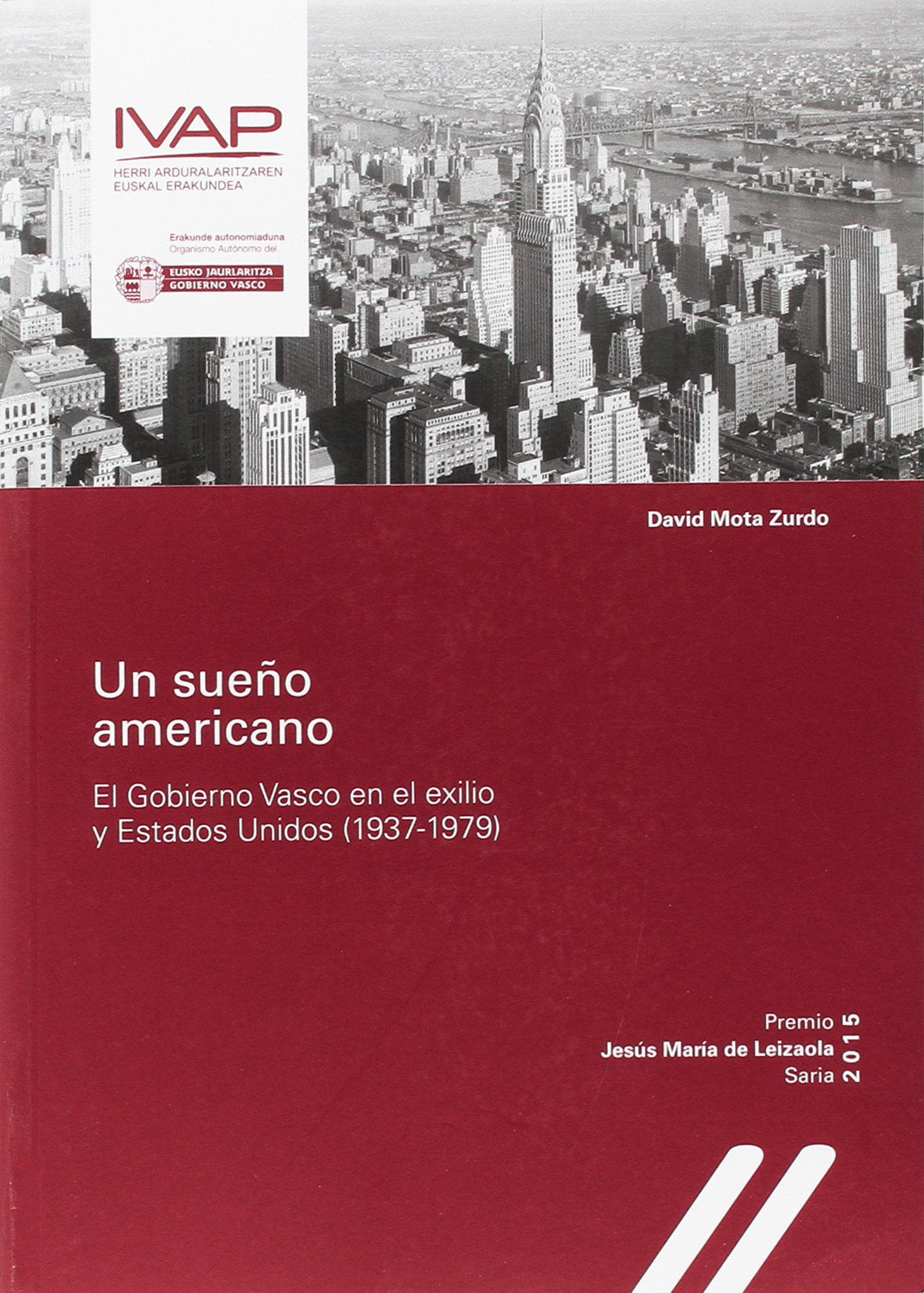 Mota Zurdo, D: Sueño americano : el Gobierno Vasco en el exi Philosophy