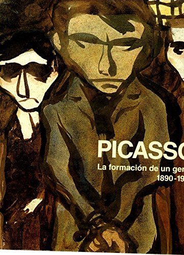 Picasso : la formacion de un genio, 1890-1904 book