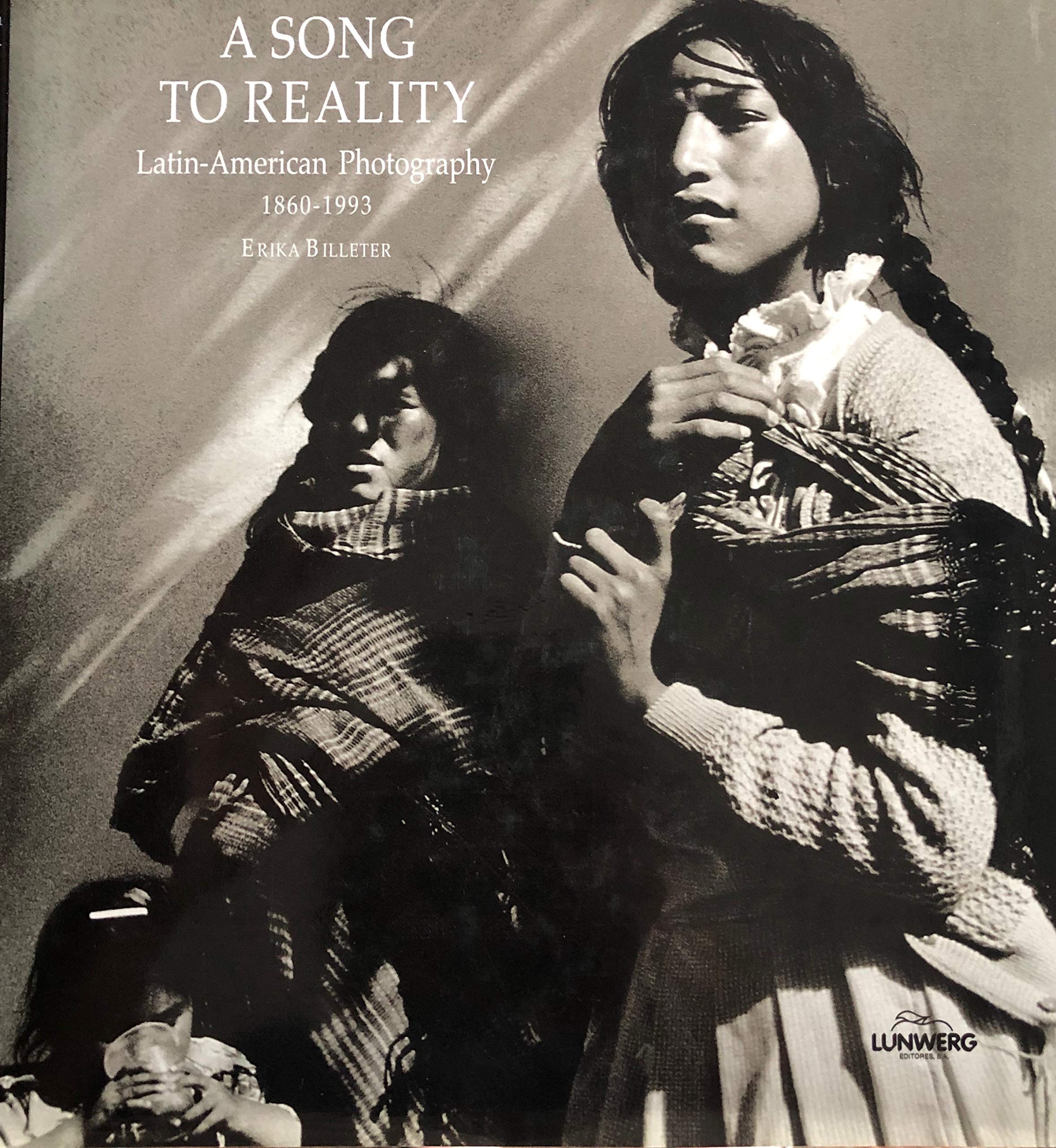 A Song to Reality: Latin-American Photography 1860-1993 book