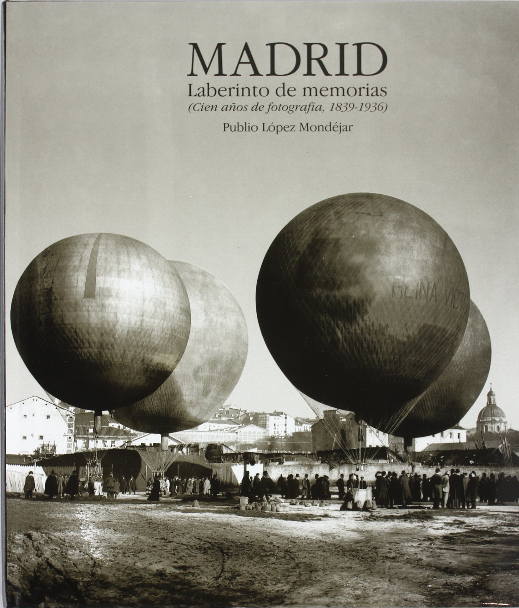 Madrid, laberinto de memorias : cien años de fotografía, 1839-1936: Laberinto de Memorias: Cien Anos de Fotografia, 1839-1936 (Otros) Social Sciences