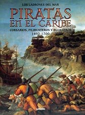Piratas En El Caribe/ Pirates of the Caribbean: Corsarios, Filibusteros Y Bucaneros, 1493-1700 Politics & History