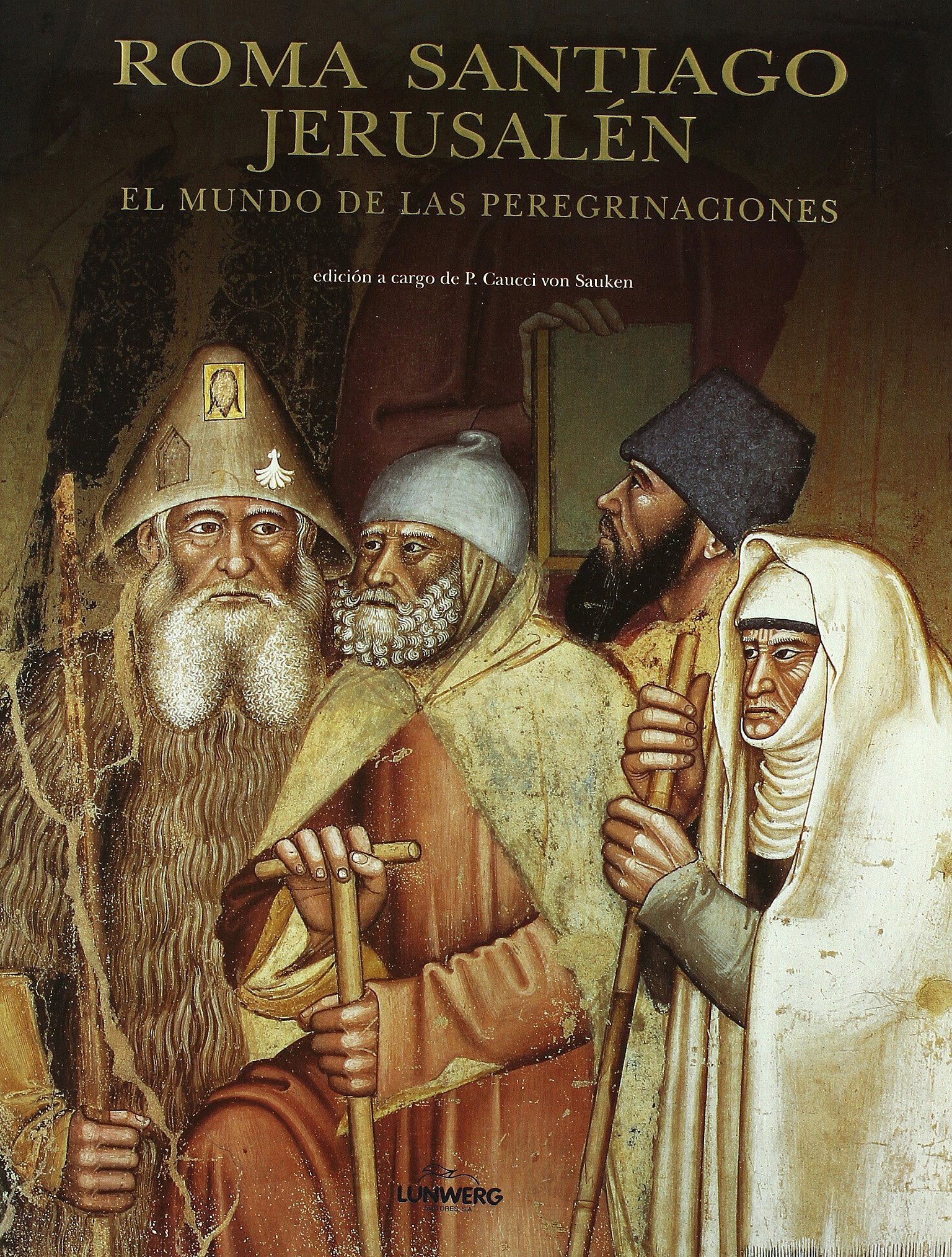Roma, Santiago, Jerusalén. El mundo de las peregrinaciones book
