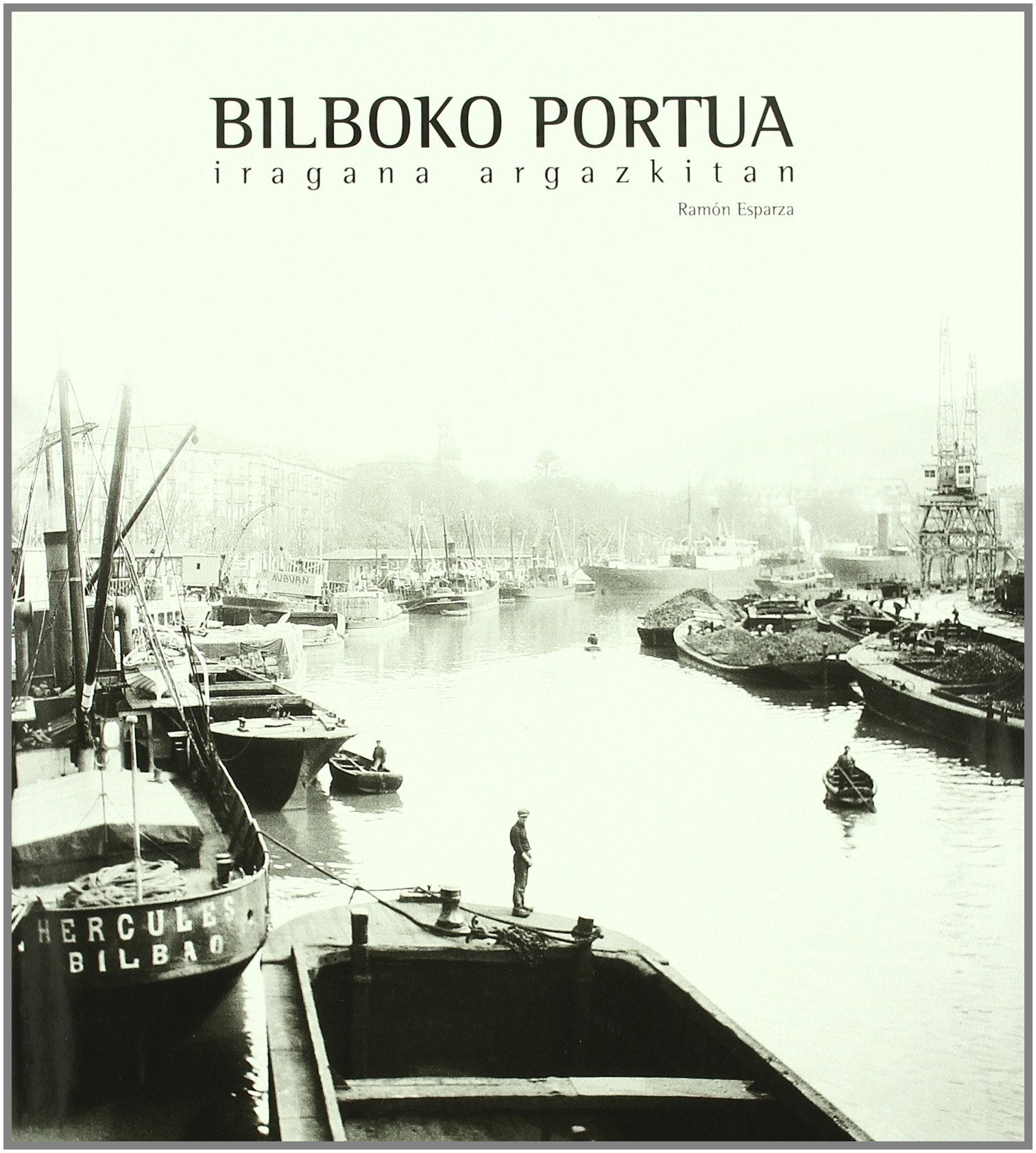 Bilboko Portua : iragana argazkitan book
