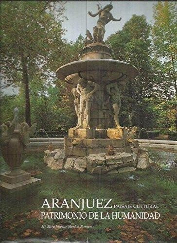 Aranjuez paisaje cultural patrimonio de la humanidad book