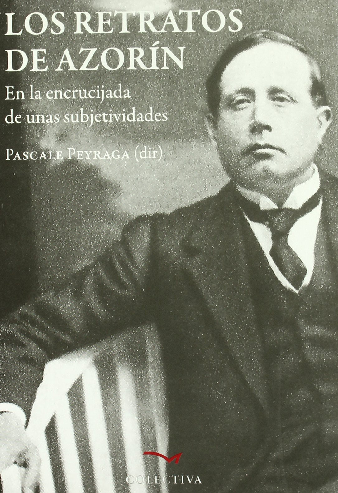 Los retratos de azorin. en la encrucijada de unas subjetividades book