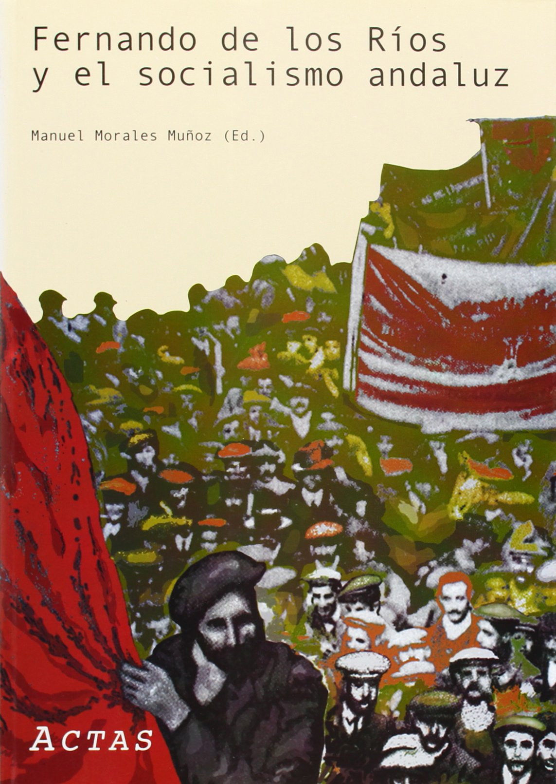 Fernando de los Ríos y el socialismo andaluz : I Conferencias sobre Fernando de los Ríos y su Tiempo, 21 enero al 11 de febrero de 2001, Málaga Novels & Short Stories