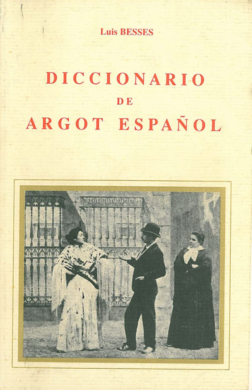 Diccionario del argot español o lenguaje jergal gitano, delincuente profesional y popular book