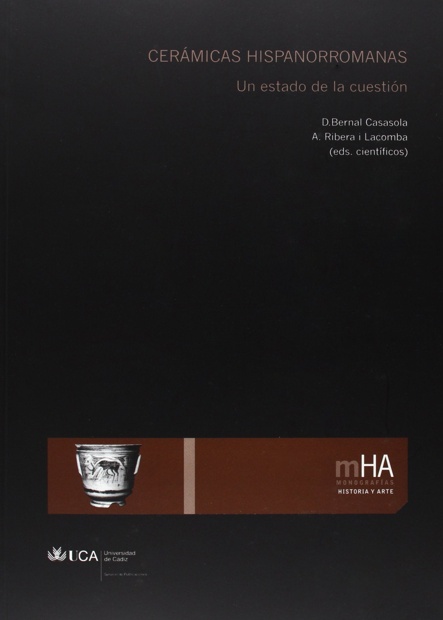 Cerámicas hispanorromanas : un estado de la cuestión (Monografías. Historia y Arte, Band 3) Social Sciences