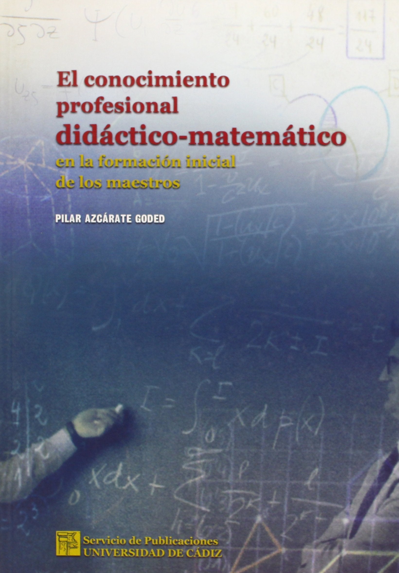 Conocimiento profesional didáctico-matemático en la formación de los maestros book