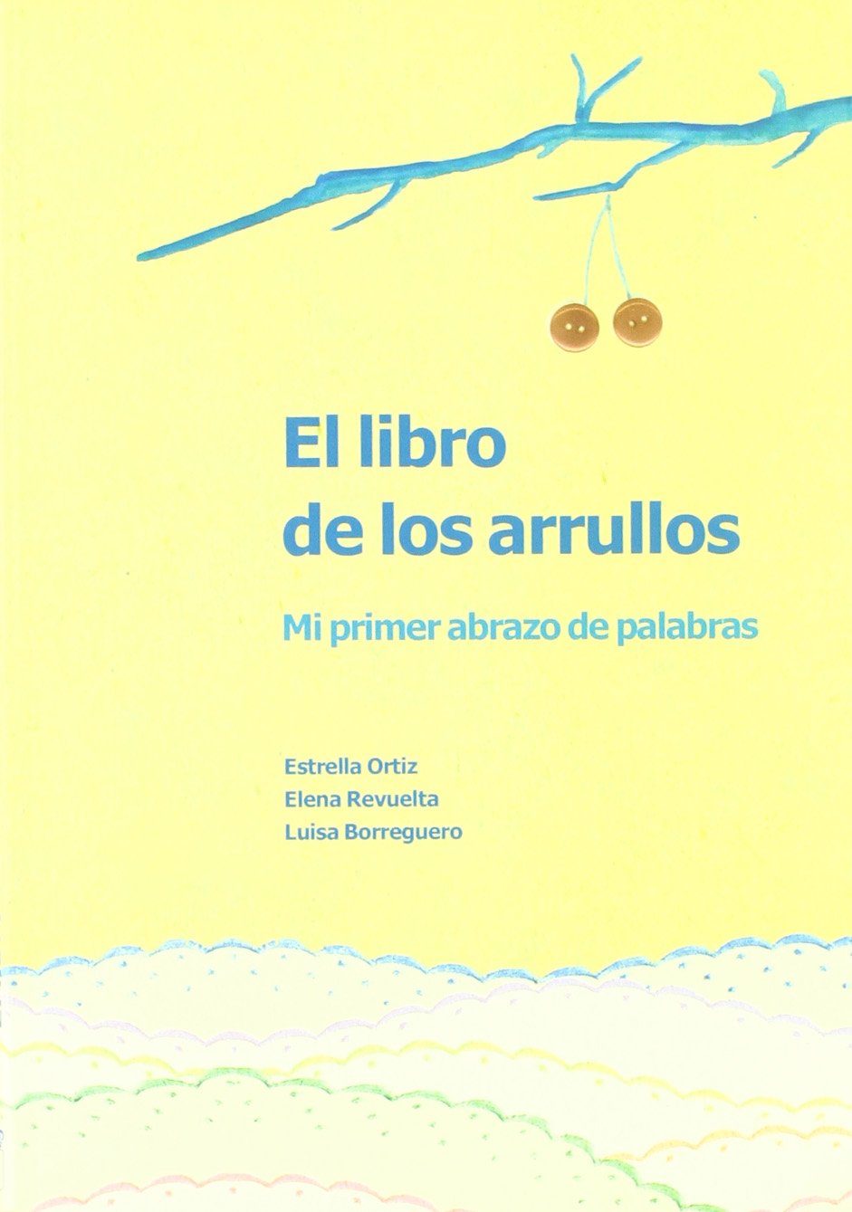 El libro de los arrullos : mi primer abrazo de palabras Learning & Reference