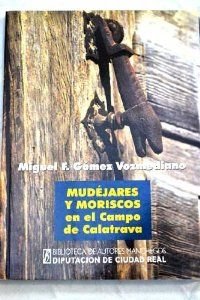 Mudejares y moriscos en el campo de calatrava book