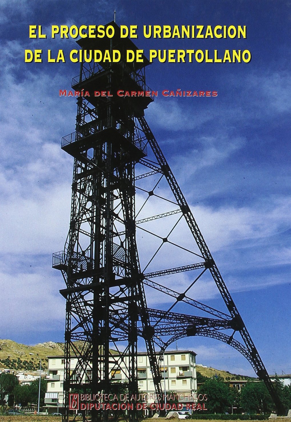 El proceso de urbanización de la ciudad de Puertollano book